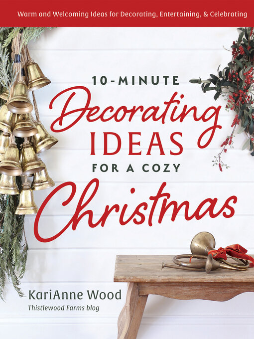 Title details for 10-Minute Decorating Ideas for a Cozy Christmas by KariAnne  Wood - Available